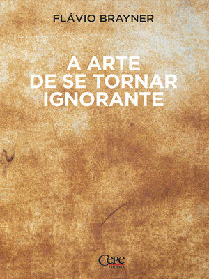 cover image of A arte de se tornar ignorante